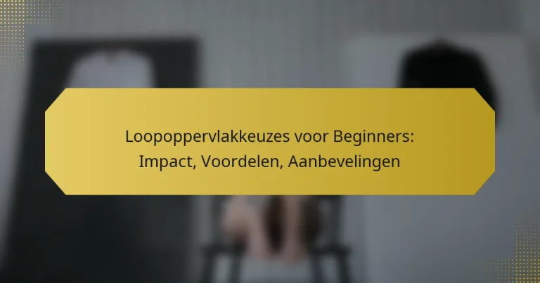 Loopoppervlakkeuzes voor Beginners: Impact, Voordelen, Aanbevelingen